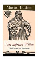 Vom unfreien Willen (An Erasmus von Rotterdam)