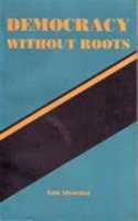Democracy without Roots