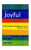 The Joyful Organization: Understanding Organizational Health, Diseases and Joy