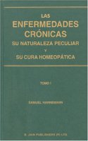 Las Enfermedades Cronicas Su Naturaleza Peculiar Y Su Cura Homeopatica