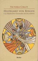 Hidegard Von Bingen y La Tradicion Visionaria de Occidente
