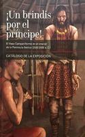 Â¡Un Brindis por el principe! El Vaso Campaniforme en el interior de la Peninsula Iberica.: Catalogo de la exposicion