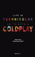 Coldplay. Life in Technicolor: Un tributo a Coldplay