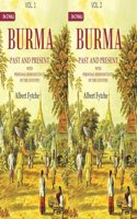 Burma Past and Present: With Personal Reminiscences of the Country 2 Vols. Set [Hardcover]