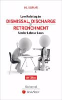 Law Relating To Dismissal, Discharge And Retrenchment Under Labour Laws