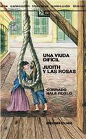 UNA Viuda Dificil Judith y Las Rosas