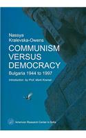 Communism Versus Democracy: Bulgaria 1944 to 1997