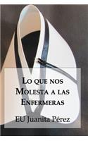 Lo que nos Molesta a las Enfermeras