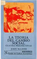 La Teoria del Cambio Social: Cuatro Perspectivas = The Theory of Social Change