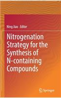 Nitrogenation Strategy for the Synthesis of N-Containing Compounds