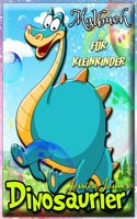 Dinosaurier Malbuch für Kleinkinder: Dinosaurier Kleinkind Mädchen Junge Malbuch, Niedliches Dinosaurier-Malbuch, Baby Junge Mädchen Erstes Buch, Dino-Malbuch, Kinder-Malbuch