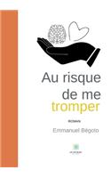 Au risque de me tromper