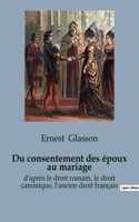 Du consentement des époux au mariage