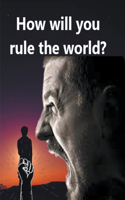 How will You Rule the World