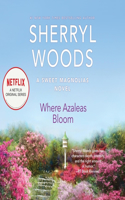Where Azaleas Bloom: (10 Sweet Magnolias)