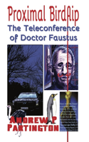 Proximal Birdflip: The Teleconference of Doctor Faustus