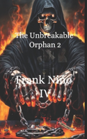 The Unbreakable Orphan 2
