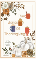 The Bonds of Thanksgiving: Tis' The Season to Invest in Bonds(100 Financial Freedom)