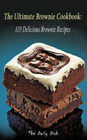 Ultimate Brownie Cookbook: 105 Delicious Brownie Recipes