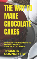 Way to Make Chocolate Cakes