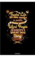 Theatre Life Do Odd Things in Public Notebook
