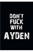 Don't Fuck With Ayden Personalized notebooks with name
