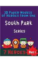 3D Paper Models of Heroes from the South Park Series