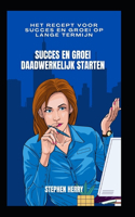 Succes en groei daadwerkelijk starten