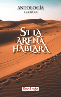 Si la arena hablara