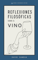 Reflexiones Filosóficas Sobre El Vino