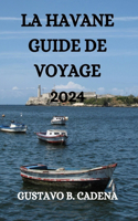 La Havane Guide de Voyage 2024