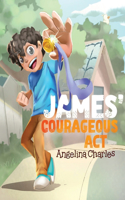 James' Courageous Act