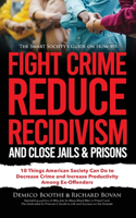 Smart Society's Guide on How to Fight Crime, Reduce Recidivism, and Close Jails & Prisons