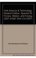 Holt Science & Technology: Student Edition, Spanish M: Forces, Motion, and Energy 2007