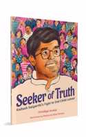 Seeker of Truth: Kailash Satyarthiâ€™s Fight to End Child Labour | Inspiring Biography | Nobel Prize Winner | Ages 7+