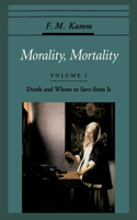 Morality, Mortality: Volume I: Death and Whom to Save From It