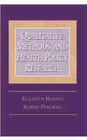 Qualitative Methods and Health Policy Research