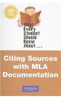 What Every Student Should Know About Citing Sources with MLA Documentation, Update Edition