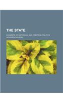 The State; Elements of Historical and Practical Politics