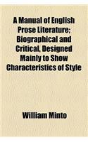 A Manual of English Prose Literature; Biographical and Critical, Designed Mainly to Show Characteristics of Style