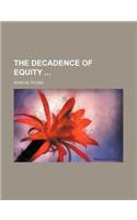 The Decadence of Equity