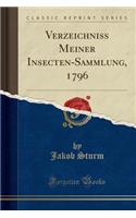 Verzeichniss Meiner Insecten-Sammlung, 1796 (Classic Reprint)