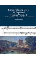 Guitar Folksong Duets for Pupil and Teacher Volume 3