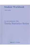 Student Workbook for the Triola Statistics Series