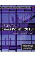 Essential SharePoint 2013: Practical Guidance for Meaningful Business Results