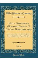 Hill's Greensboro (Guilford County, N. C.) City Directory, 1941, Vol. 28: Including Bessemer, Hamilton Lakes, Pomona and Starmount Forest; Containing an Alphabetical Directory of Business Concerns and Private Citizens, a Directory of Householders,