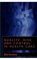 Quality, Risk and Control in Health Care