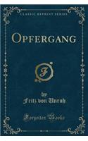 Opfergang (Classic Reprint)
