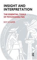 Insight and Interpretation: The Essential Tools of Psychoanalysis