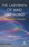 The Labyrinth of Mind and World: Beyond InternalismExternalism